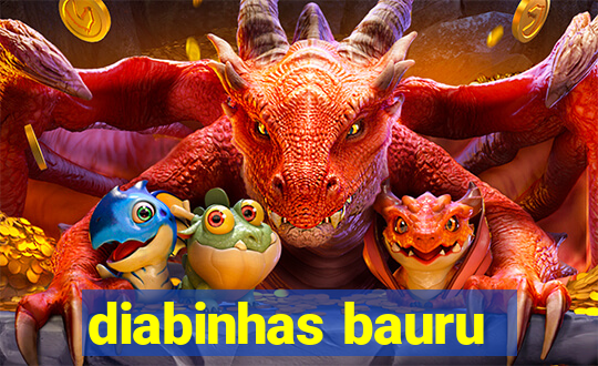 diabinhas bauru